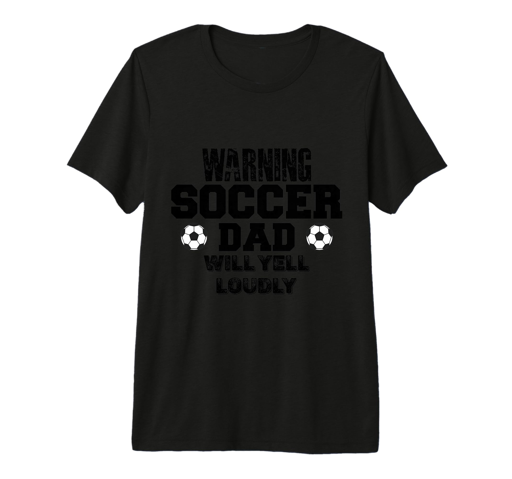 Soccer Dad Will Yell Loudly Funny T-Shirt - Trendy Graphic for Adults - T-Shirt, Sweatshirt, Hoodie