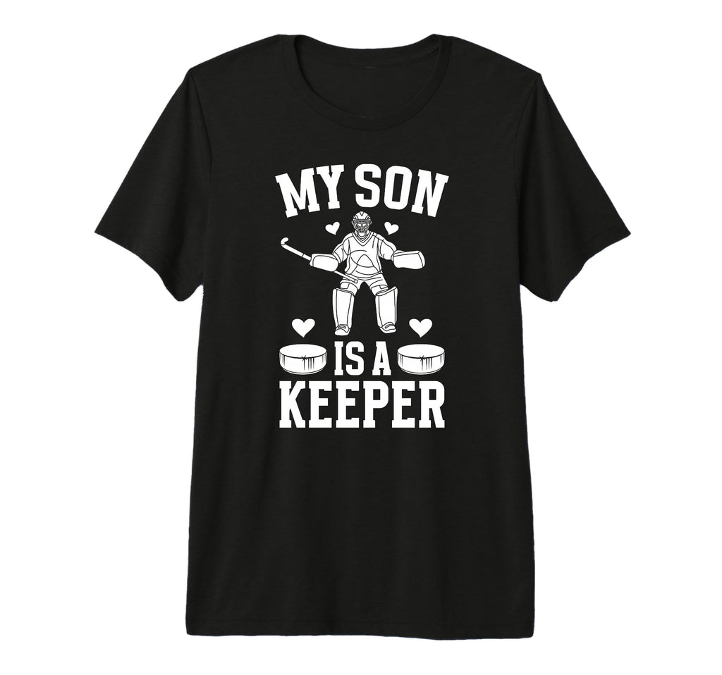 My Son Is Hockey Keeper Mom Hockey T-Shirt - Novelty Apparel Unisex - T-Shirt, Sweatshirt, Hoodie