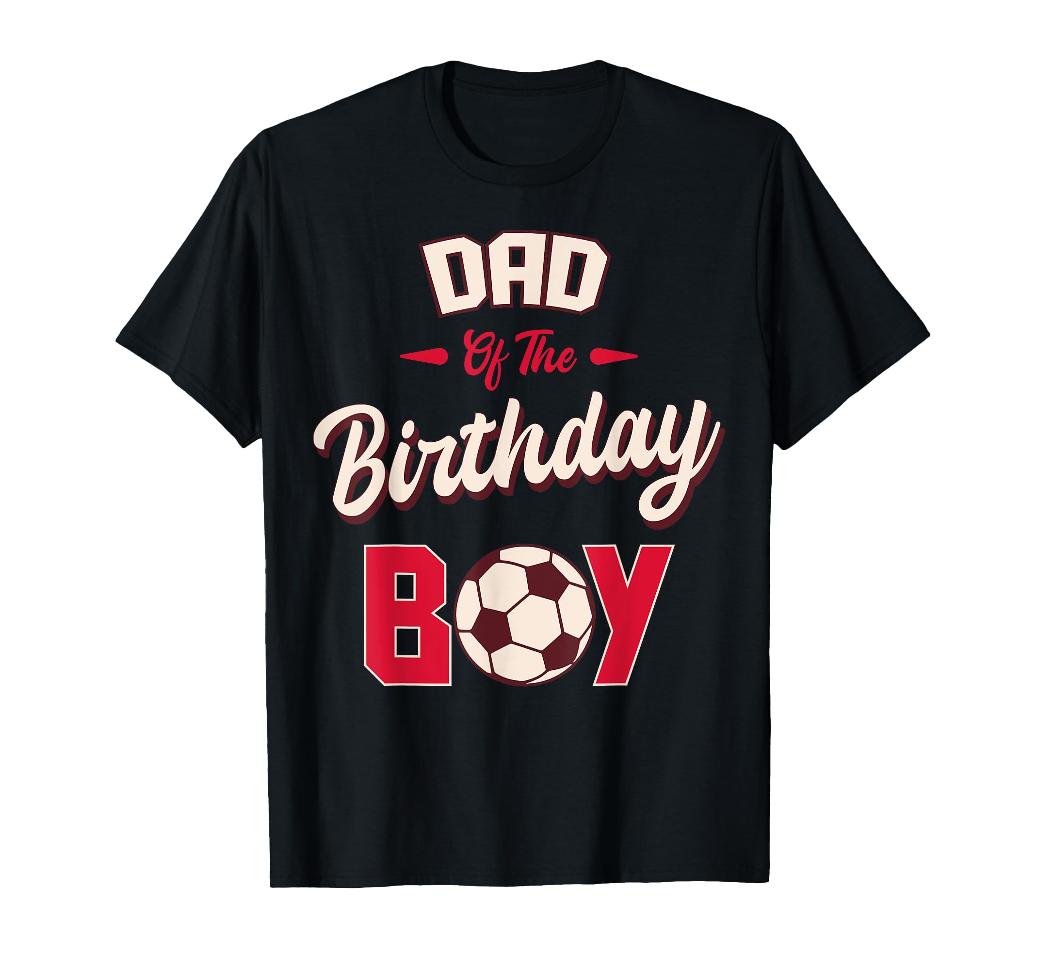 Dad Birthday Soccer Player Bday Party T-Shirt - Trendy Graphic for Adults - T-Shirt, Sweatshirt, Hoodie