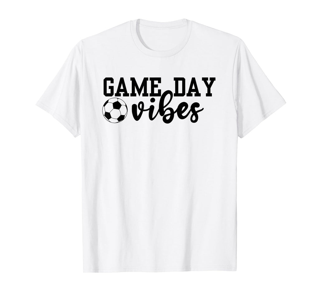 Game Day Vibes Soccer Coach Team T-Shirt - Streetwear Style for Adults - T-Shirt, Sweatshirt, Hoodie