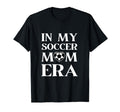 My Soccer Mom Era Funny Soccer Mom T-Shirt - Fun Novelty Design Men Women - T-Shirt, Sweatshirt, Hoodie