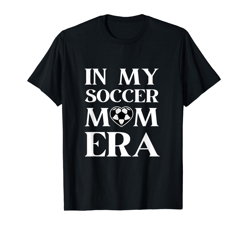 My Soccer Mom Era Funny Soccer Mom T-Shirt - Graphic Print Men Women - T-Shirt, Sweatshirt, Hoodie
