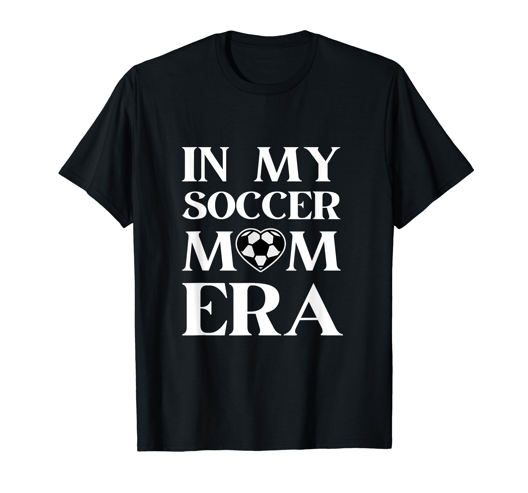 My Soccer Mom Era Funny Soccer Mom T-Shirt - Graphic Print Men Women - T-Shirt, Sweatshirt, Hoodie
