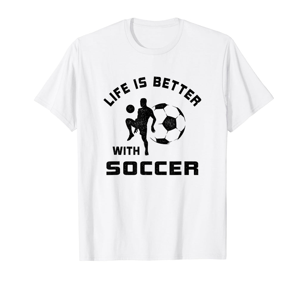 Life Is Better Soccer Next Game Day T-Shirt - Minimalist Print for Adults - T-Shirt, Sweatshirt, Hoodie