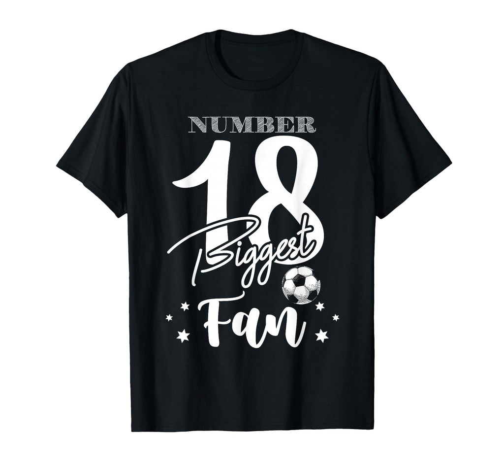 Number 18 Biggest Fan Soccer Player T-Shirt - Aesthetic Graphic Unisex - T-Shirt, Sweatshirt, Hoodie
