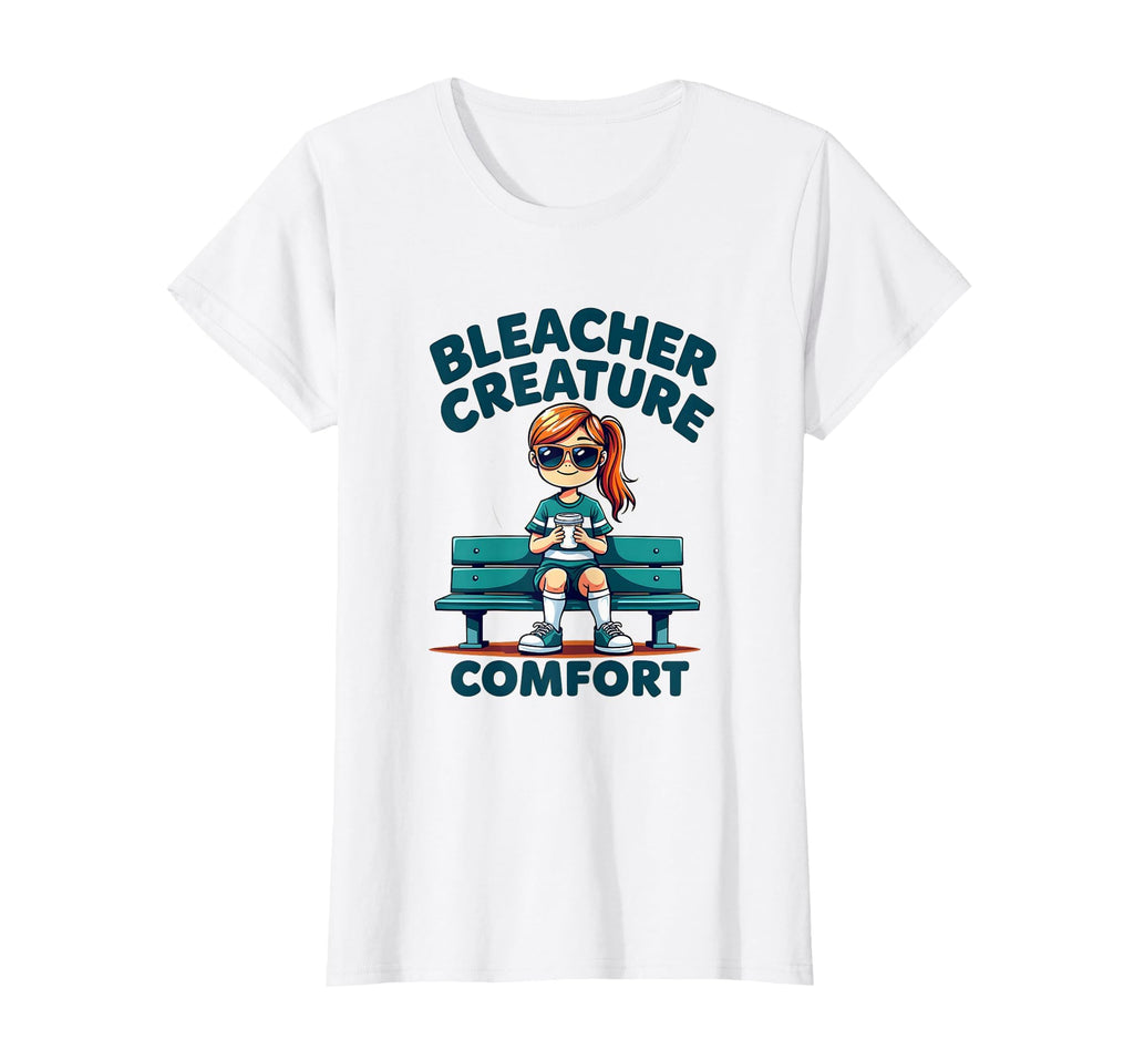 Bleacher Creature Comfort Soccer Mom T-Shirt - Fun Novelty Design Men Women - T-Shirt, Sweatshirt, Hoodie