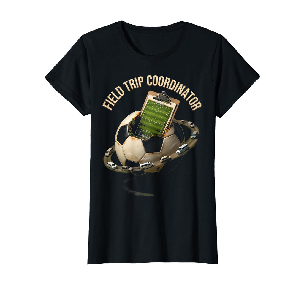 Field Trip Coordinator Soccer Mom T-Shirt - Novelty Apparel Unisex - T-Shirt, Sweatshirt, Hoodie