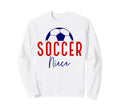 Soccer Niece Soccer Ball Support Soccer Sweatshirt - Trendy Graphic Unisex - T-Shirt, Sweatshirt, Hoodie