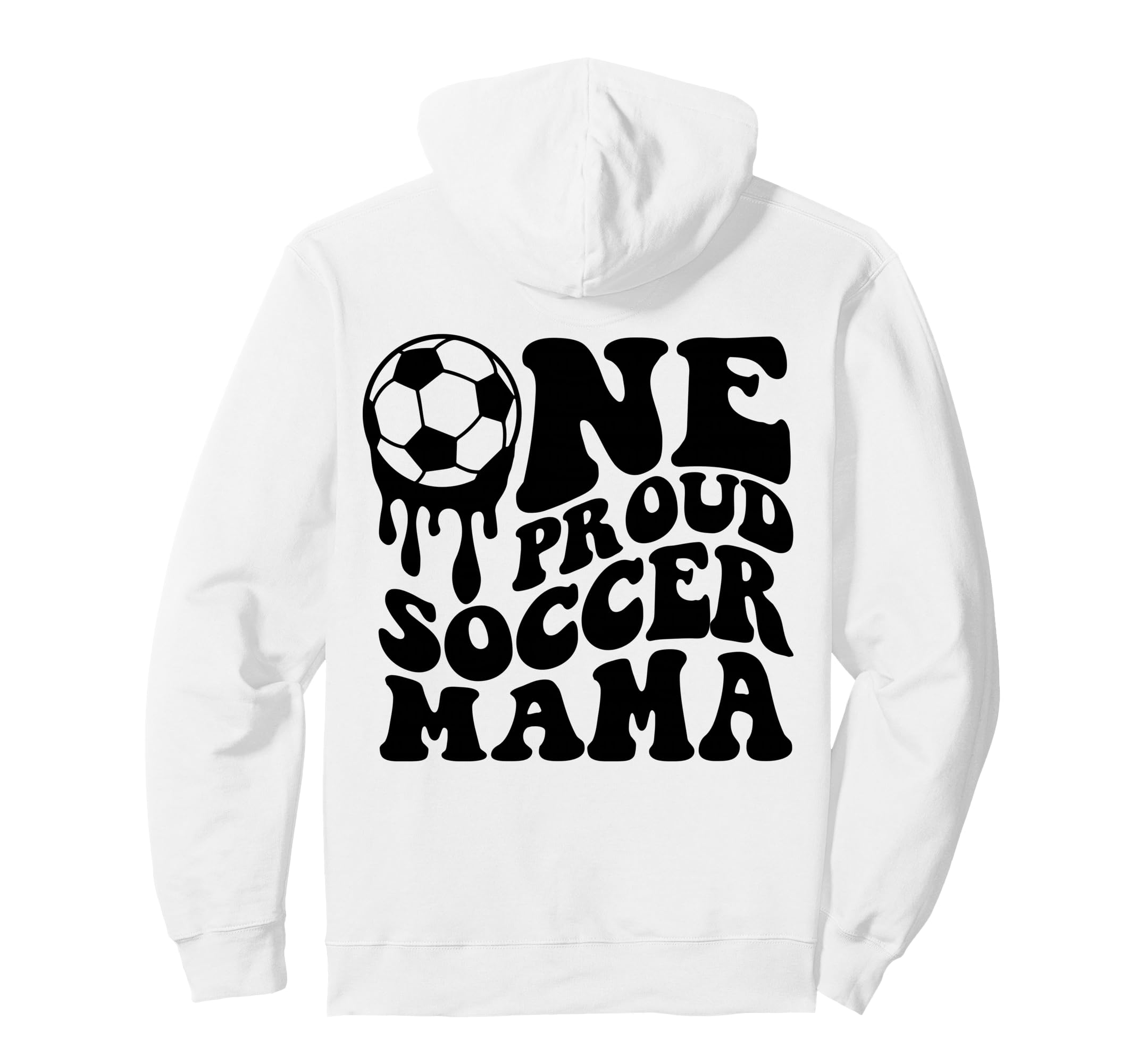Proud Soccer Mama Mom Mommy Mother Soccer Hoodie - Trendy Graphic Unisex - T-Shirt, Sweatshirt, Hoodie