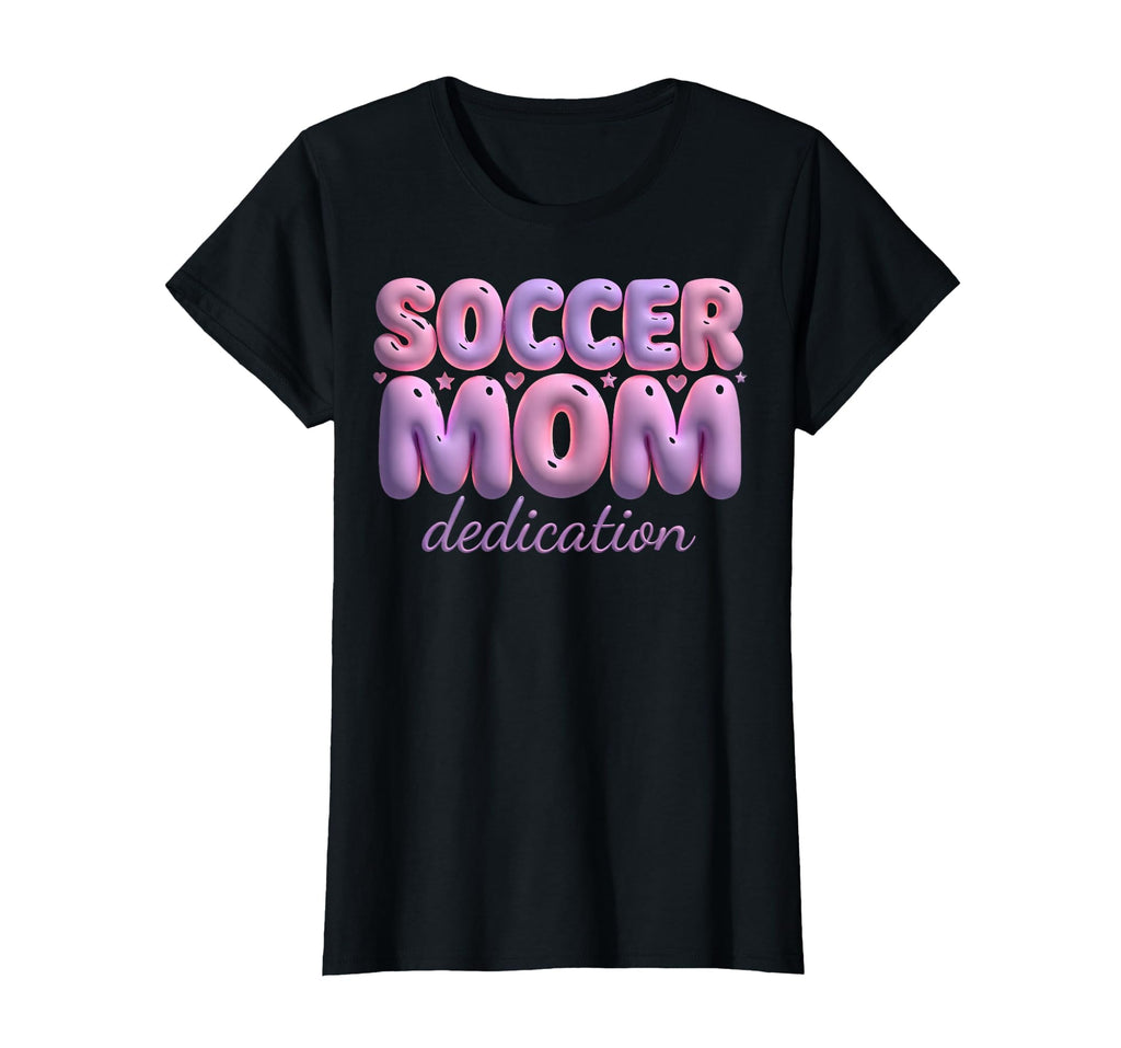Soccer Mom Dedication T-Shirt - Unique Graphic Men Women - T-Shirt, Sweatshirt, Hoodie