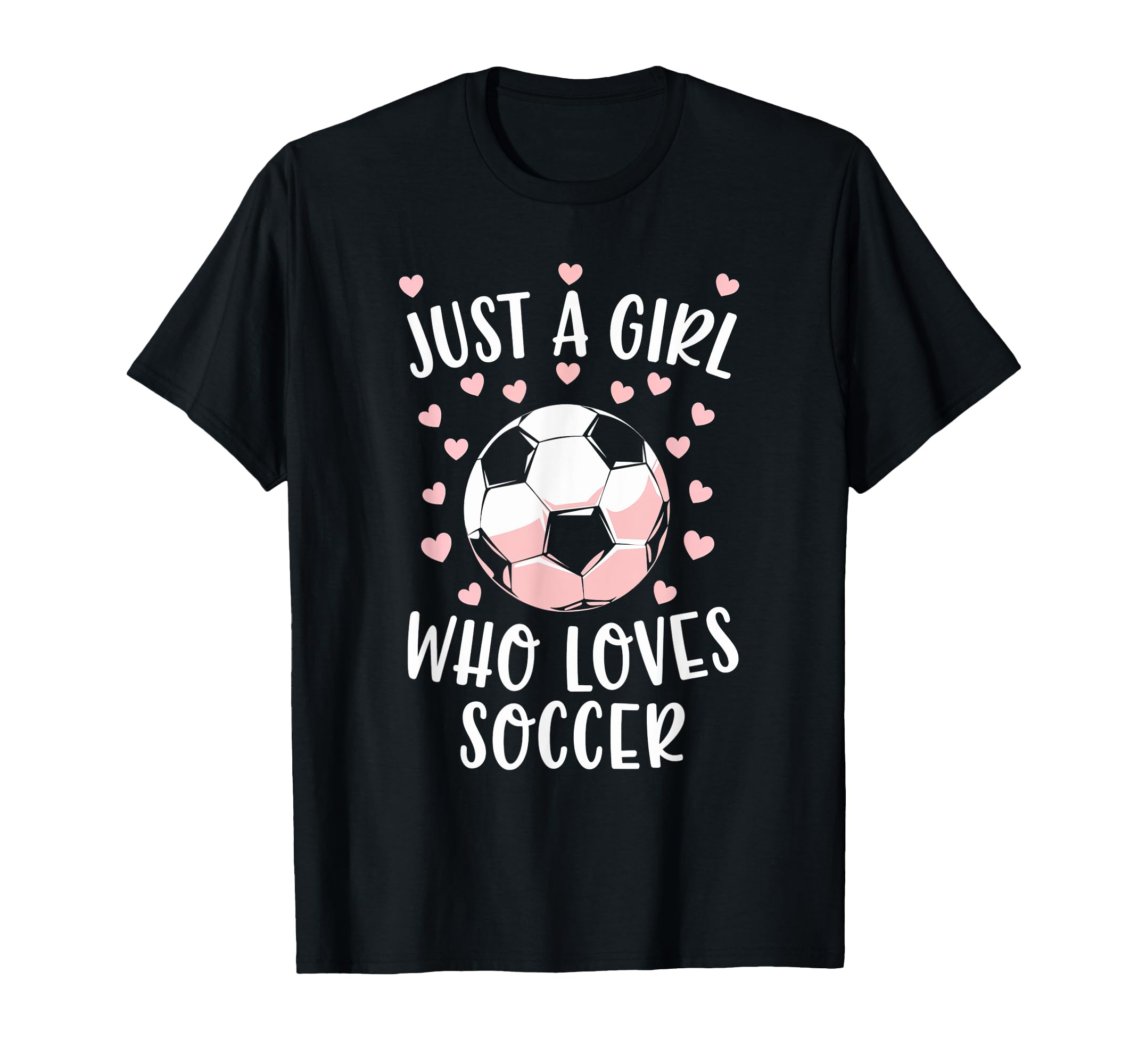 Just Soccer Love Soccer Player Fan T-Shirt - Graphic Print for Adults - T-Shirt, Sweatshirt, Hoodie