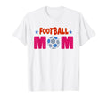 Football Mom Soccer Game Day Gift Proud T-Shirt - Unique Graphic Men Women - T-Shirt, Sweatshirt, Hoodie