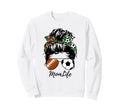Football Mom Soccer Mom Life Sweatshirt - Casual Everyday Wear Men Women - T-Shirt, Sweatshirt, Hoodie