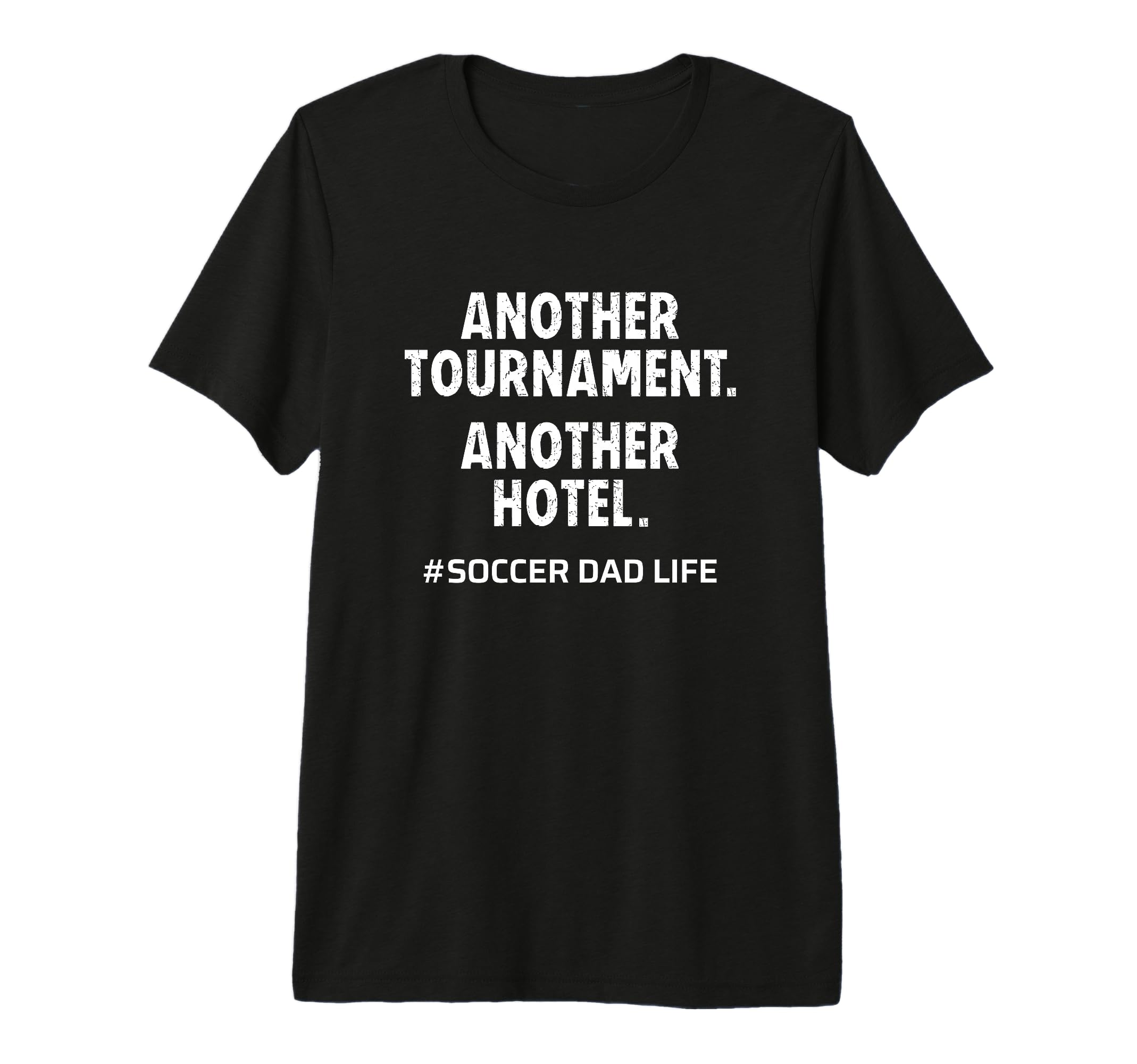 Mens Soccer Dad Another Tournament T-Shirt - Streetwear Style for Adults - T-Shirt, Sweatshirt, Hoodie