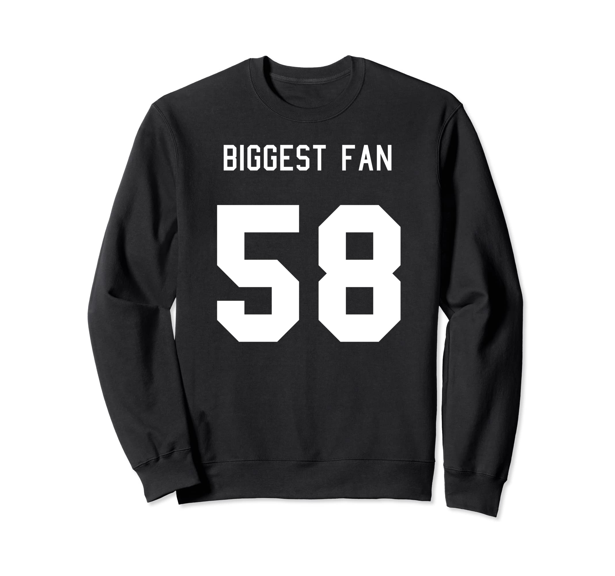 Number 58 Biggest Fan Sport Spirit Sweatshirt - Novelty Apparel for Adults - T-Shirt, Sweatshirt, Hoodie