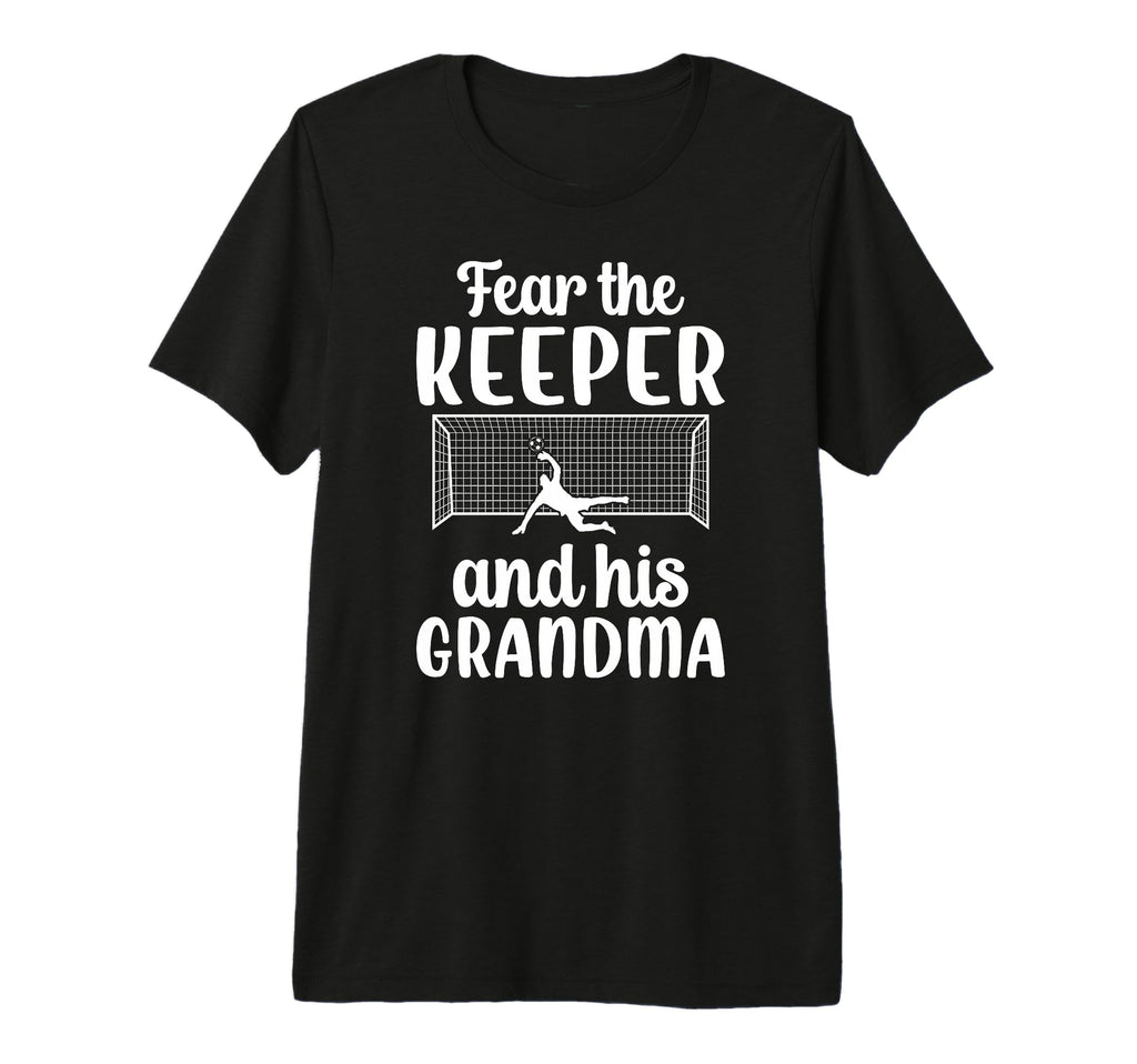 Funny Soccer Keeper Grandma Soccer Goalie T-Shirt - Novelty Apparel Unisex - T-Shirt, Sweatshirt, Hoodie