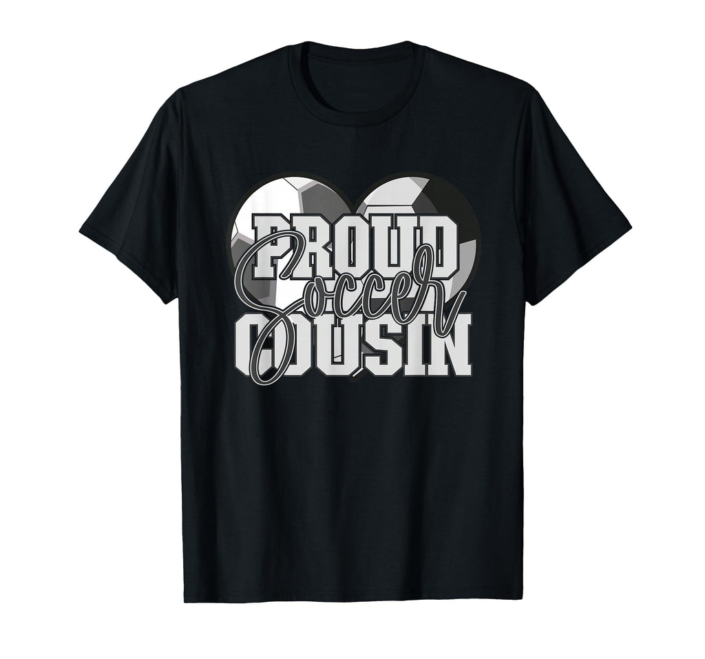 Proud Soccer Cousin Family Matching T-Shirt - Streetwear Style for Adults - T-Shirt, Sweatshirt, Hoodie