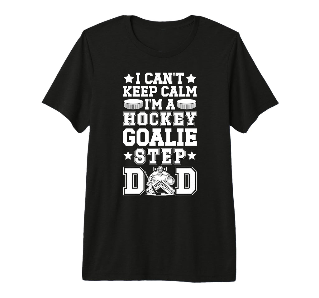 Mens Im Hockey Goalie Step Dad Ice T-Shirt - Aesthetic Graphic for Adults - T-Shirt, Sweatshirt, Hoodie