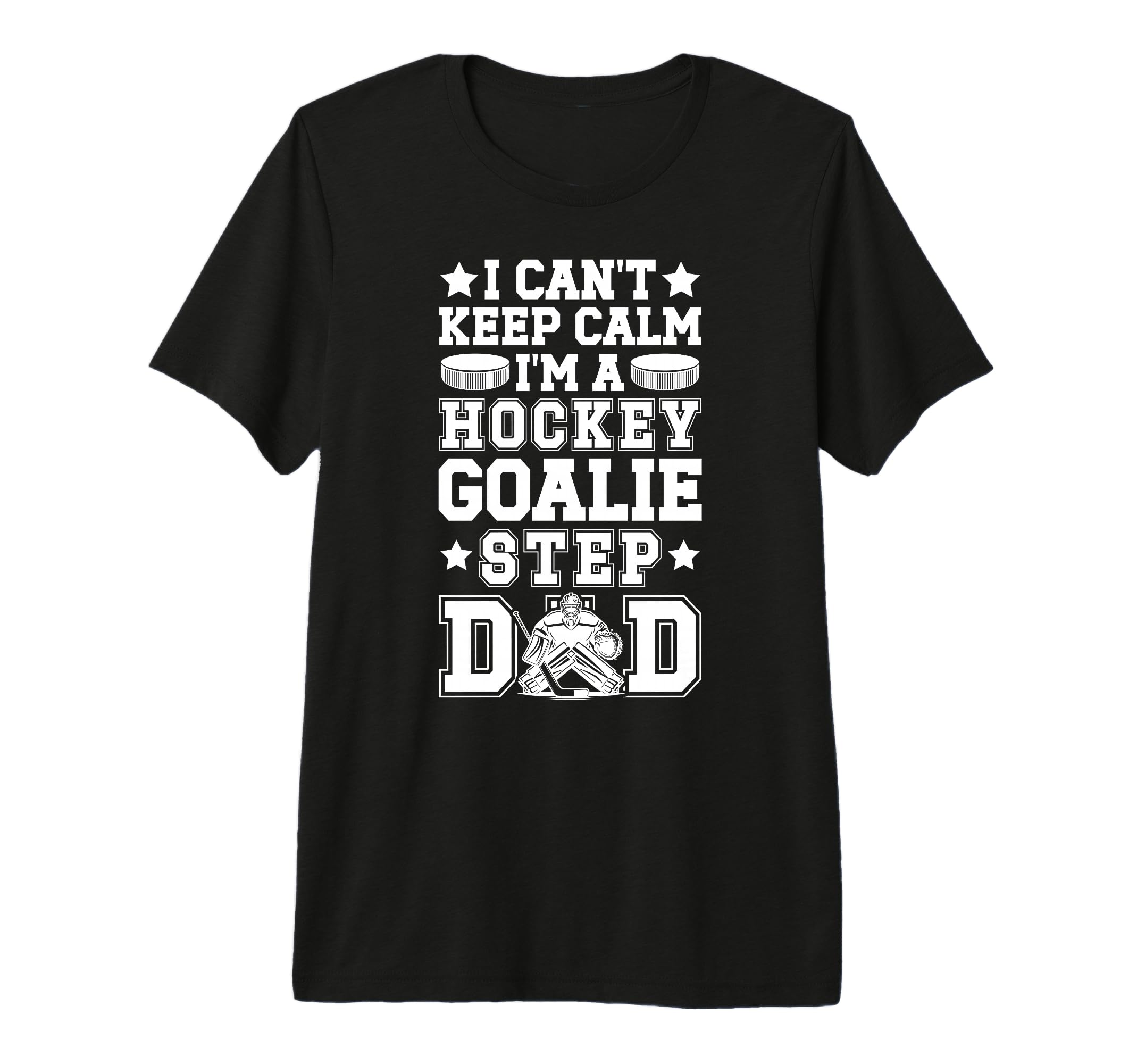 Mens Im Hockey Goalie Step Dad Ice T-Shirt - Aesthetic Graphic for Adults - T-Shirt, Sweatshirt, Hoodie