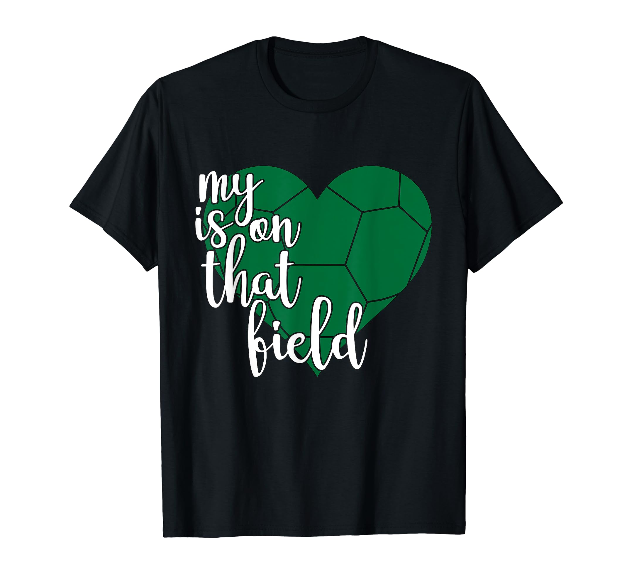 My Heart Is That Field Soccer Mom T-Shirt - Trendy Graphic Men Women - T-Shirt, Sweatshirt, Hoodie