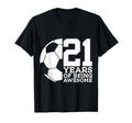 21 Years Being Awesome Soccer 21St T-Shirt - Unique Graphic for Adults - T-Shirt, Sweatshirt, Hoodie