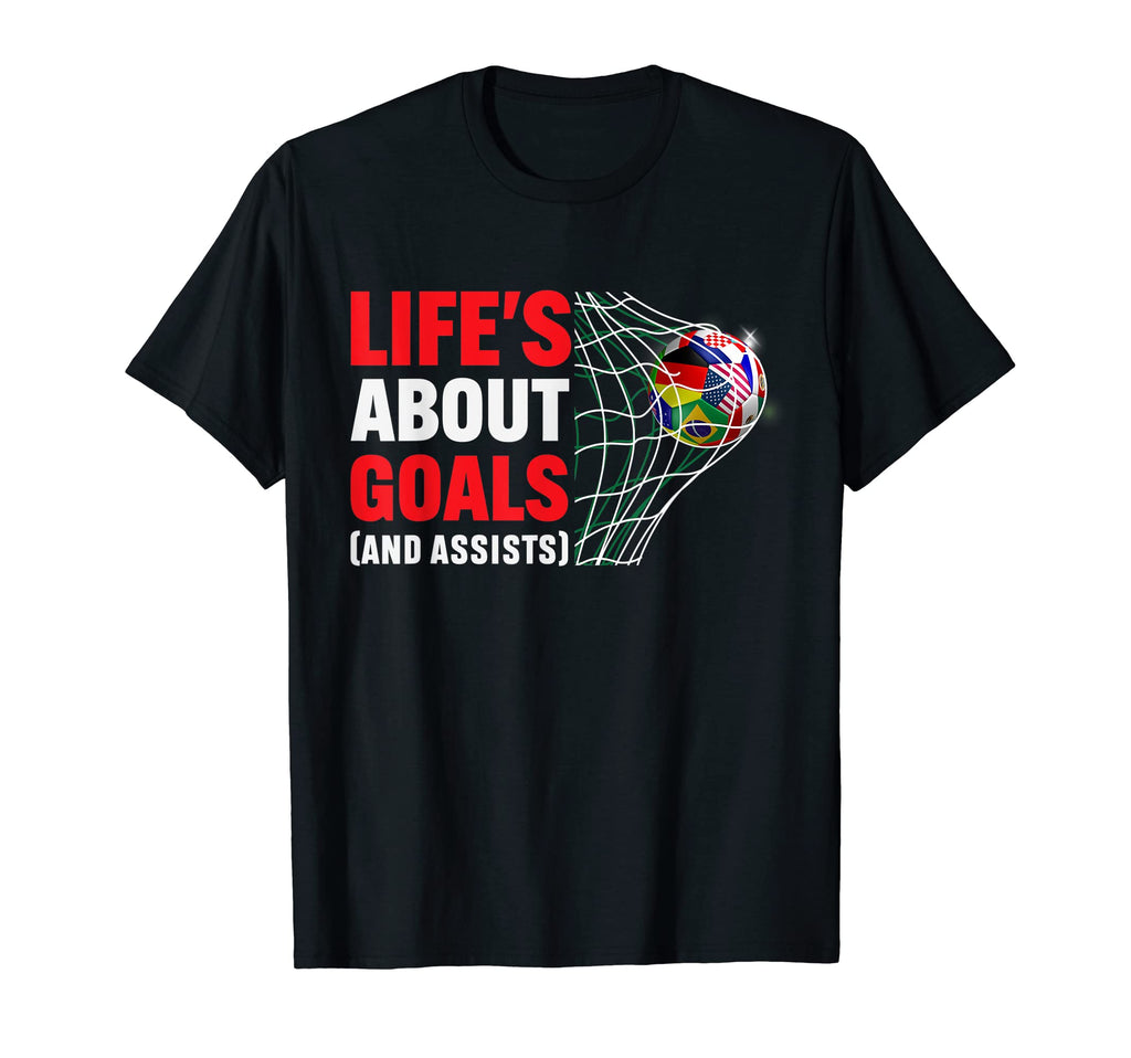 Lifes About Goals And Assists Funny T-Shirt - Streetwear Style for Adults - T-Shirt, Sweatshirt, Hoodie