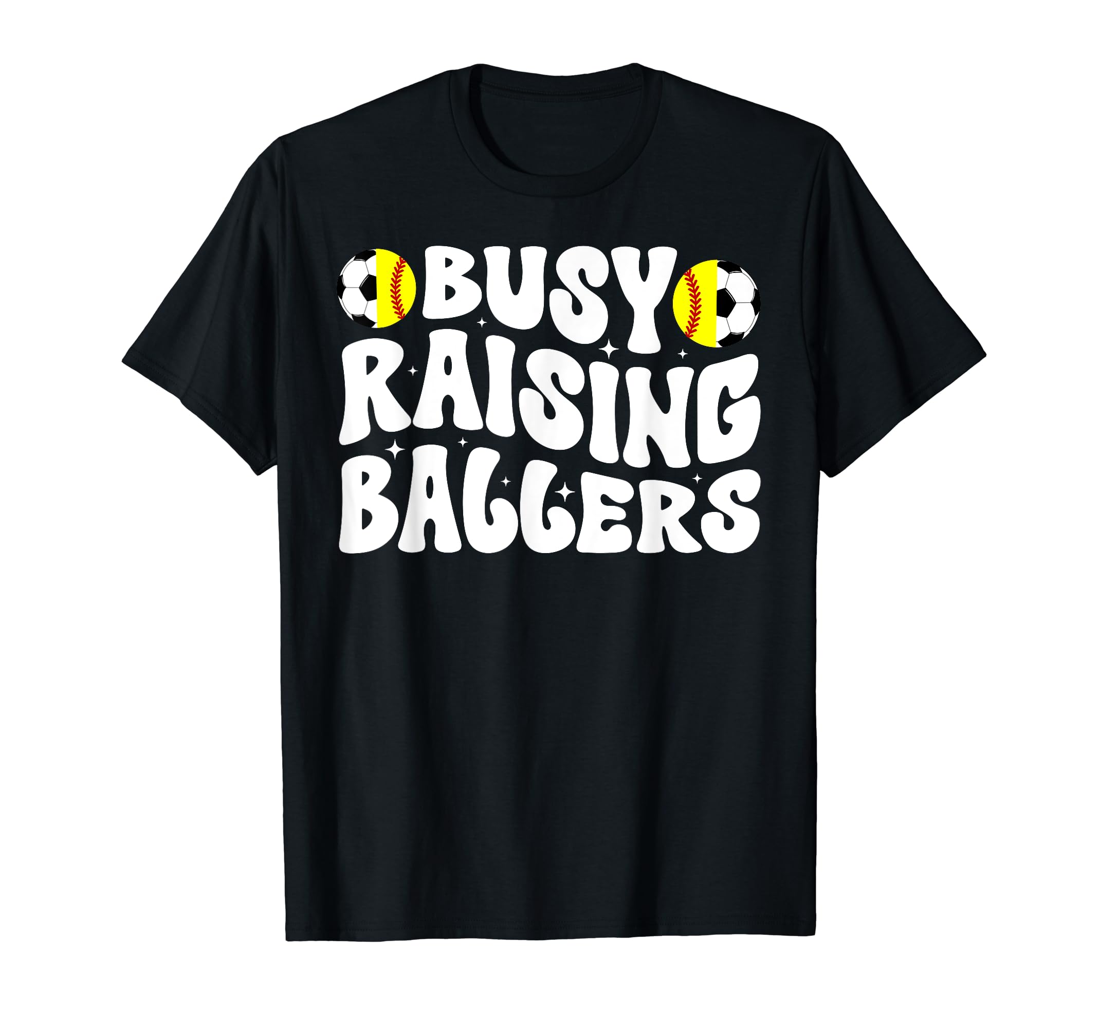Busy Raising Ballers Softball Soccer T-Shirt - Aesthetic Graphic Men Women - T-Shirt, Sweatshirt, Hoodie
