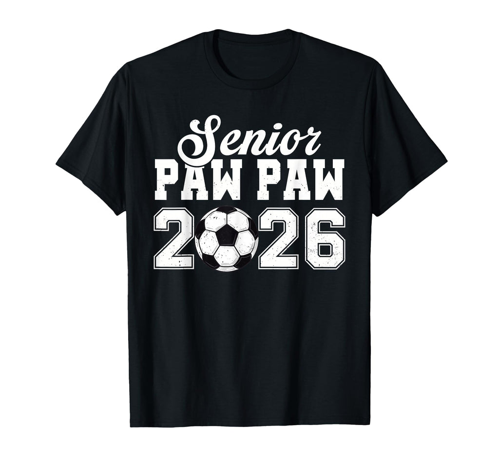 Senior Soccer Paw Paw 2026 Class 2026 T-Shirt - Fun Novelty Design Unisex - T-Shirt, Sweatshirt, Hoodie