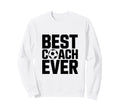 Best Soccer Coach Ever Gift Funny Sweatshirt - Trendy Graphic for Adults - T-Shirt, Sweatshirt, Hoodie