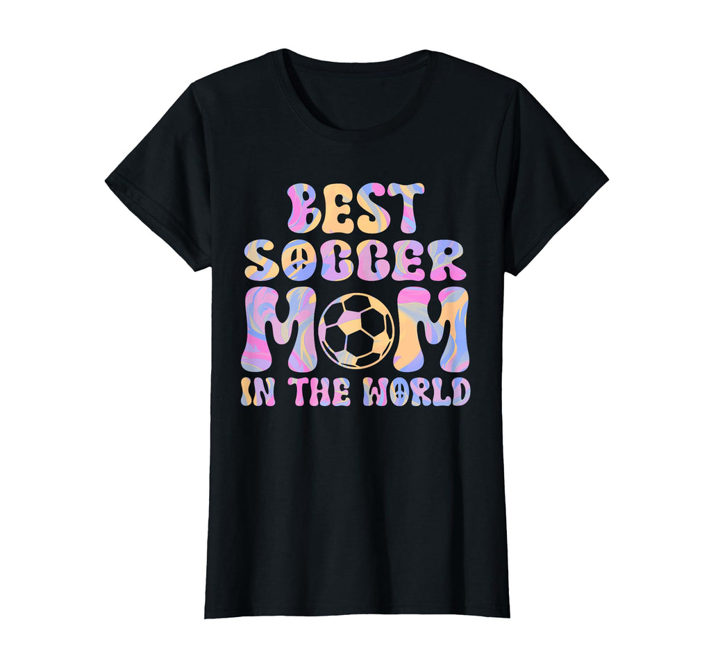 Best Soccer Mom World Soccer Mom T-Shirt - Casual Everyday Wear Unisex - T-Shirt, Sweatshirt, Hoodie