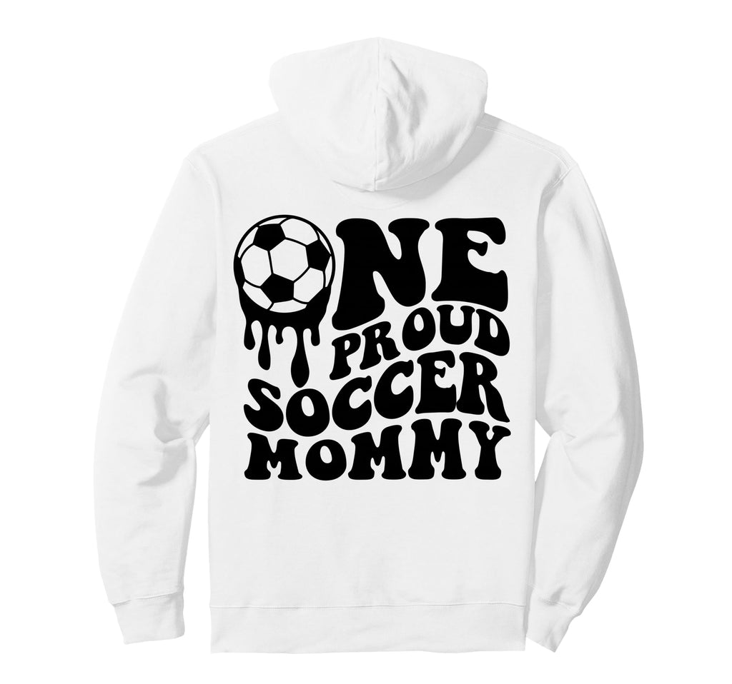Proud Soccer Mommy Mother Mom Mama Hoodie - Custom Art Print for Adults - T-Shirt, Sweatshirt, Hoodie