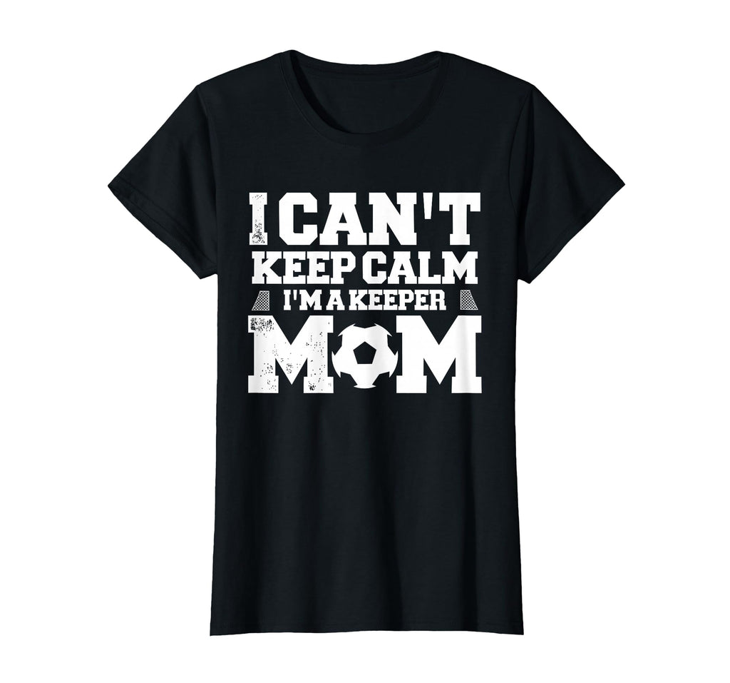 I Cant Keep Calm Im Soccer Goalkeepers T-Shirt - Custom Art Print Unisex - T-Shirt, Sweatshirt, Hoodie