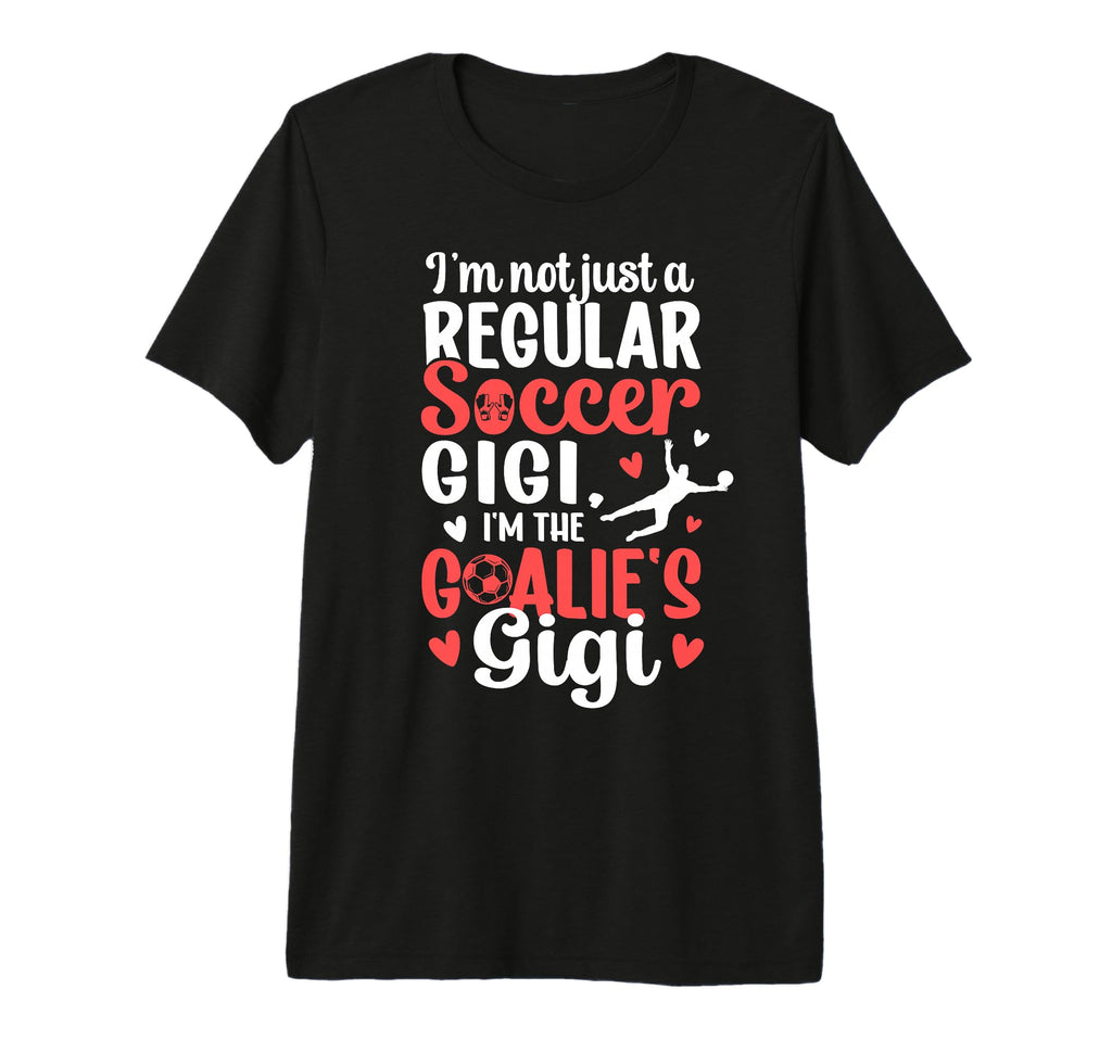 Im Soccer Goalie Gigi Soccer Keeper T-Shirt - Custom Art Print Men Women - T-Shirt, Sweatshirt, Hoodie