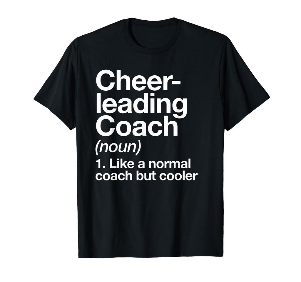 Cheerleading Coach Definition T-Shirt - Casual Everyday Wear Men Women - T-Shirt, Sweatshirt, Hoodie