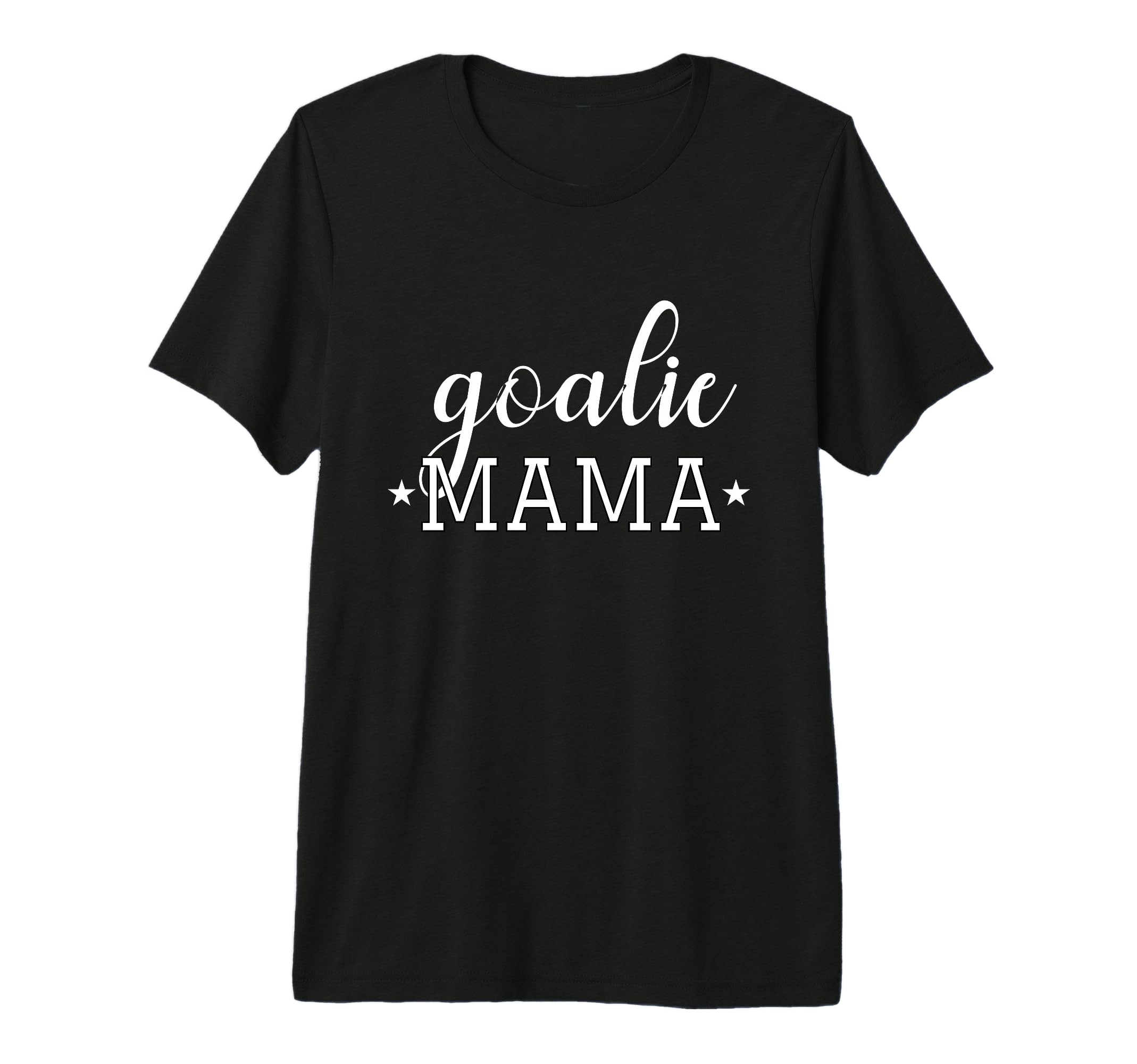 Goalie Mama Moms Soccer Hockey T-Shirt - Casual Everyday Wear for Adults - T-Shirt, Sweatshirt, Hoodie