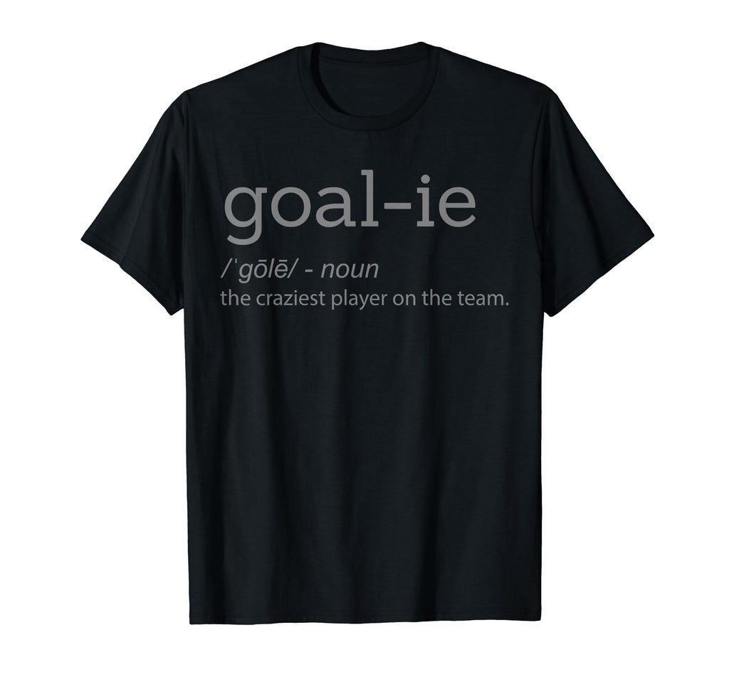 Funny Goalie Goalkeeper Definition T-Shirt - Aesthetic Graphic for Adults - T-Shirt, Sweatshirt, Hoodie