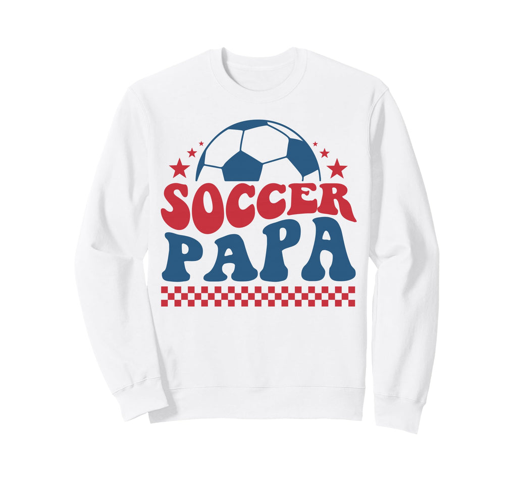 Soccer Papa Dad Soccer Fan Support Sweatshirt - Aesthetic Graphic Unisex - T-Shirt, Sweatshirt, Hoodie