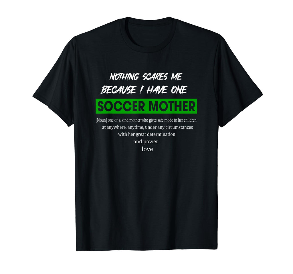 Funny Sayings Soccer Mother Family T-Shirt - Fun Novelty Design Unisex - T-Shirt, Sweatshirt, Hoodie