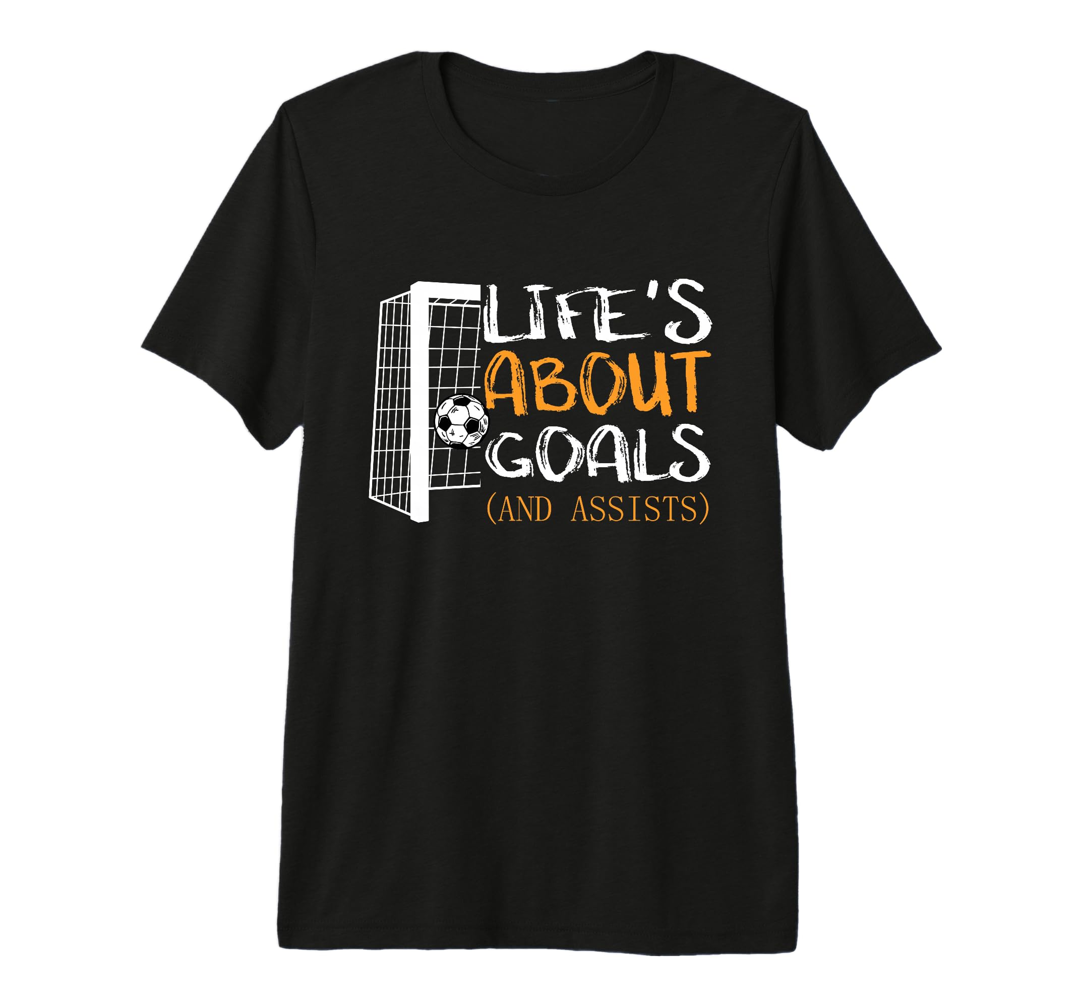 Lifes About Goals And Assists Funny Soccer T-Shirt - Graphic Print Unisex - T-Shirt, Sweatshirt, Hoodie