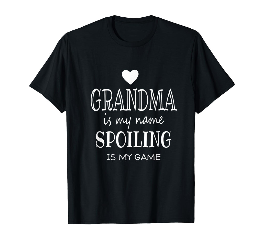 Grandma Is My Name Spoiling Is T-Shirt - Casual Everyday Wear for Adults - T-Shirt, Sweatshirt, Hoodie