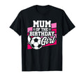 Soccer Birthday Birthday Mum Soccer T-Shirt - Aesthetic Graphic Unisex - T-Shirt, Sweatshirt, Hoodie