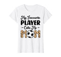 My Favorite Player Calls Me Mom Play T-Shirt - Streetwear Style Men Women - T-Shirt, Sweatshirt, Hoodie
