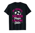 Soccer Game Day My Favorite Soccer Player T-Shirt - Unique Graphic Unisex - T-Shirt, Sweatshirt, Hoodie