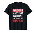 Funny Arsenal Warning May Start T-Shirt - Casual Everyday Wear Men Women - T-Shirt, Sweatshirt, Hoodie