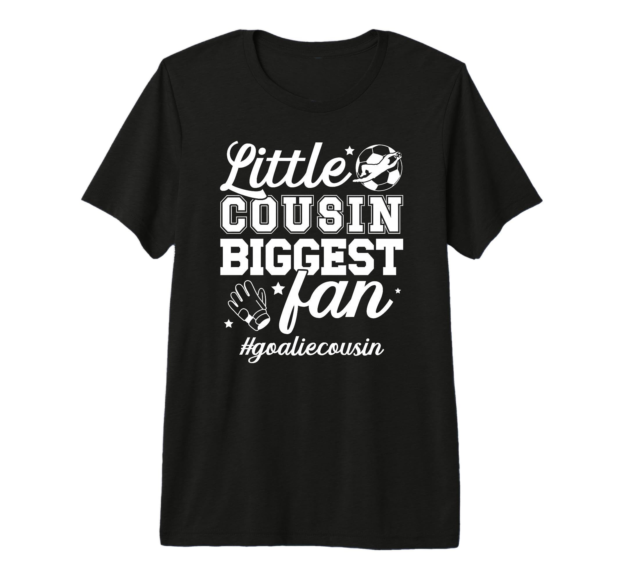 Little Cousin Soccer Goalie Cousin Soccer T-Shirt - Graphic Print Unisex - T-Shirt, Sweatshirt, Hoodie
