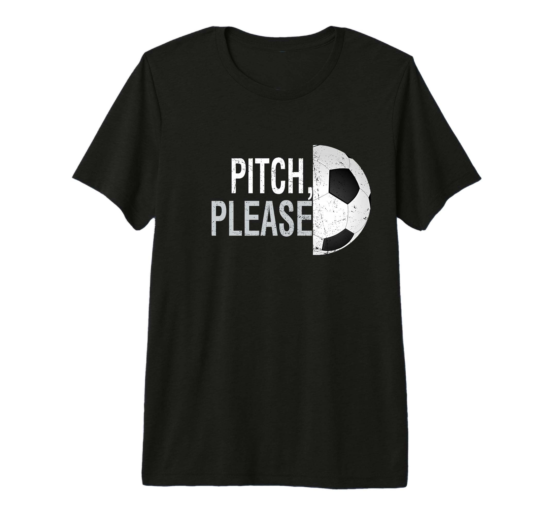 Pitch Please Soccer Football Goal T-Shirt - Novelty Apparel for Adults - T-Shirt, Sweatshirt, Hoodie