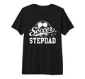 Soccer Stepdad Soccer Ball Tri Blend T-Shirt - Aesthetic Graphic Men Women - T-Shirt, Sweatshirt, Hoodie