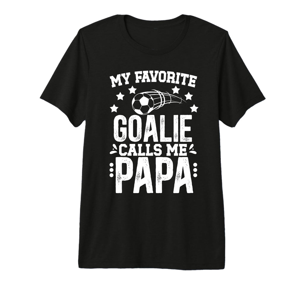 Mens My Favorite Soccer Goalie Papa T-Shirt - Aesthetic Graphic Unisex - T-Shirt, Sweatshirt, Hoodie