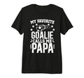 Mens My Favorite Soccer Goalie Papa T-Shirt - Aesthetic Graphic Unisex - T-Shirt, Sweatshirt, Hoodie