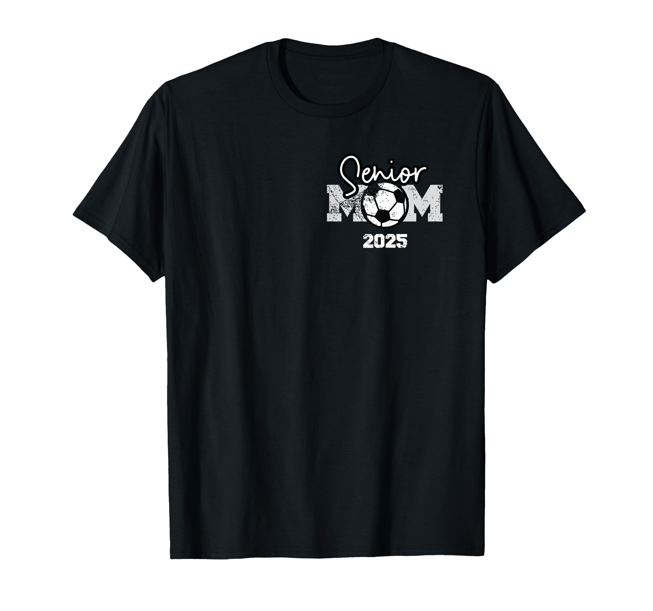 Senior Mom 2025 Soccer Class 2025 T-Shirt - Fun Novelty Design Men Women - T-Shirt, Sweatshirt, Hoodie